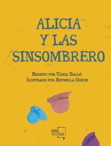 Portada de ALICIA Y LAS SINSOMBRERO (ILUSTRADO)