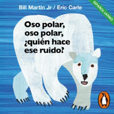Portada de OSO POLAR, OSO POLAR, ¿QUIEN HACE ESE RUIDO? (COLECCION ERIC CARLE) (AUDIOLIBRO)
