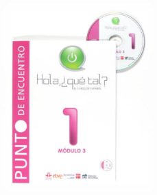 Portada de HOLA, ¿QUE TAL? EL CURSO DE ESPAÑOL 1. MODULO 3 [INGLES]