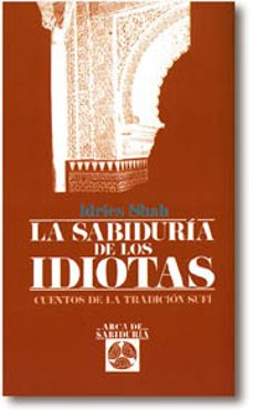 Portada de LA SABIDURIA DE LOS IDIOTAS