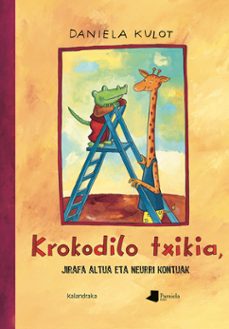 Portada de KROKODILO TXIKIA, JIRAFA ALTUA ETA NEURRI KONTUAK