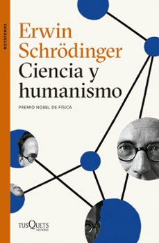 Nuevos libros reales descargados CIENCIA Y HUMANISMO de ERWIN SCHRODINGER 9788411074032 (Literatura española)
