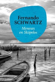 Top libros de descarga gratuita MENESES EN SKOPELOS de FERNANDO SCHWARTZ 9788412407532 en español