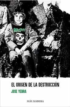Ebook kindle gratis italiano descargar EL ORIGEN DE LA DESTRUCCION de JOSE YEBRA 9788412512632 FB2 PDF RTF (Spanish Edition)