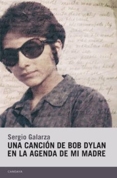 Las mejores descargas de libros de Amazon UNA CANCIN DE BOB DYLAN EN LA AGENDA DE MI MADRE in Spanish iBook ePub de SERGIO GALARZA 9788415934332