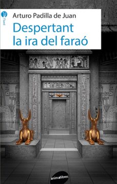 Descargar libros de epub de Google DESPERTANT LA IRA DEL FARAO de ARTURO PADILLA DE JUAN RTF iBook 9788415975632 en español