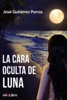 Los mejores audiolibros descargan gratis LA CARA OCULTA DE LA LUNA (Spanish Edition) de MIGUEL �NGEL GARC�A ARG�EZ