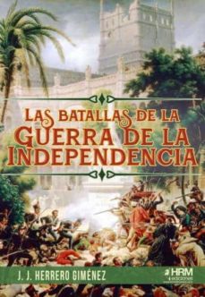 Descargar gratis libros kindle fuego LAS BATALLAS DE LA GUERRA DE LA INDEPENDENCIA. en español de J.J. HERRERO GIMENEZ CHM 9788417859732