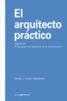 Descargas de mp3 de libros gratis EL ARQUITECTO PRACTICO ePub 9788417905132 de CARLOS J. IRISARRI MARTINEZ