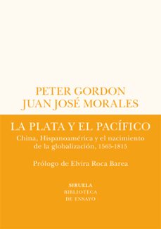 Alemán e libros descarga gratuita LA PLATA Y EL PACIFICO: CHINA, HISPANOAMERICA Y EL NACIMIENTO DE LA GLOBALIZACION, 1565-1815 in Spanish