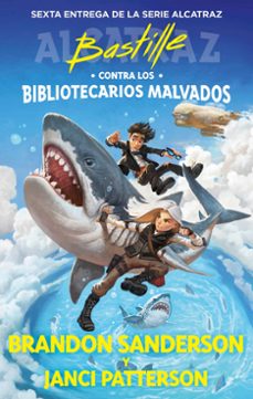 Ebook descargar mp3 gratis BASTILLE CONTRA LOS BIBLIOTECARIOS MALVADOS (ALCATRAZ CONTRA LOS BIBLIOTECARIOS MALVADOS 6) (Literatura española) de BRANDON SANDERSON 9788419522832