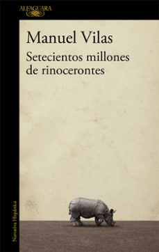 Descargas de ebooks mp3 SETECIENTOS MILLONES DE RINOCERONTES de MANUEL VILAS (Literatura española) 9788420403632