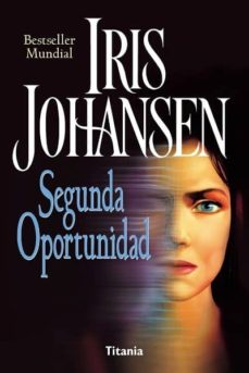 SEGUNDA OPORTUNIDAD | IRIS JOHANSEN | Casa del Libro