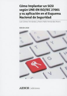 Descargar COMO IMPLANTAR UN SGSI SEGUN UNE-EN ISO 27001 Y SU APLICACION EN EL ESQUEMA NACIONAL DE SEGURIDAD gratis pdf - leer online