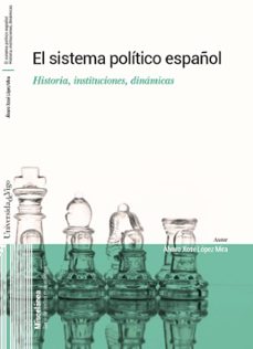 Descargas de libros electrónicos gratuitos de Epub EL SISTEMA POLÍTICO ESPAÑOL ePub FB2 iBook 9788481589832 de ALVARO XOSE LOPEZ MIRA in Spanish