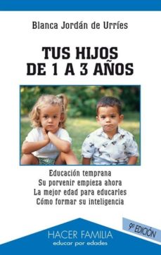 Portada de TUS HIJOS DE 1 A 3 AÑOS (3ª ED.)