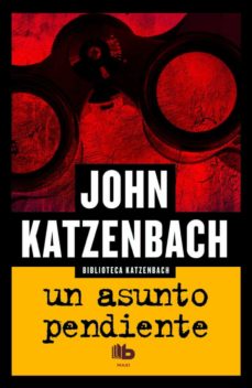 Real libro pdf descarga gratuita web UN ASUNTO PENDIENTE 9788490701232 (Literatura española) de JOHN KATZENBACH 