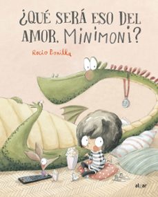 ¿que será eso del amor, minimoni?-rocio bonilla-9788491426332