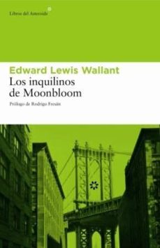 Inglés ebook pdf descarga gratuita LOS INQUILINOS DE MOONBLOOM FB2 in Spanish de EDWARD LEWIS WALLANT