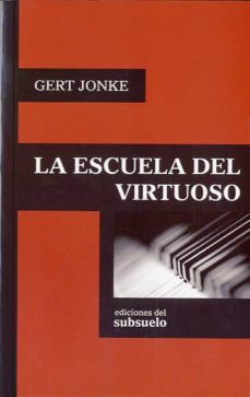 Descargar google books iphone LA ESCUELA DEL VIRTUOSO 9788493942632  de GERT JONKE en español