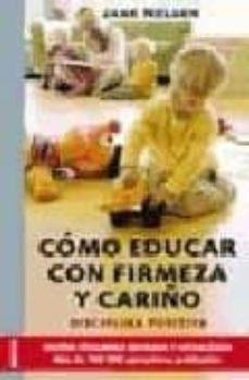 Descargar COMO EDUCAR CON FIRMEZA Y CARIÑO gratis pdf - leer online
