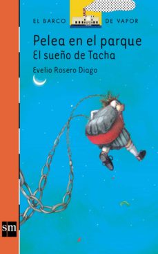 Ebook PELEA EN EL PARQUE: EL SUEÑO DE TACHA EBOOK de EVELIO ROSERO DIAGO |  Casa del Libro