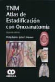 Libro completo pdf descarga gratuita TNM ATLAS DE ESTADIFICACION CON ONCOANATOMIA (2ª ED.) (Spanish Edition)  9789588816432 de P. RUBIN, J. HANSEN