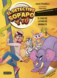 Portada de EL DETECTIVE SOPAPO Y TU 2. EL CASO DE LA FUGA DE ANIMALES (EBOOK)