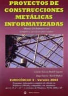 Portada de PROYECTO DE CONSTRUCCIONES METALICAS INFORMATIZADAS (INCLUYE CD-R OM)