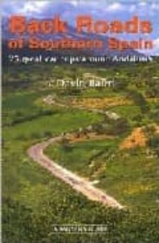 Portada de BACK ROADS OF SOUTHERN SPAIN: 25 GREAT CAR TRIPS AROUND ANDALUSIA