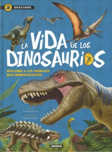 Portada de DESCUBRE :LA VIDA DE LOS DINOSAURIOS