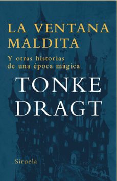 Portada de LA VENTANA MALDITA Y OTRAS HISTORIAS DE UNA EPOCA MAGICA