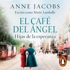 Portada de EL CAFE DEL ANGEL. HIJAS DE LA ESPERANZA. (CAFE DEL ANGEL 3) (AUDIOLIBRO)