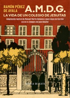 Portada de A.M.D.G. LA VIDA DE UN COLEGIO DE JESUITAS