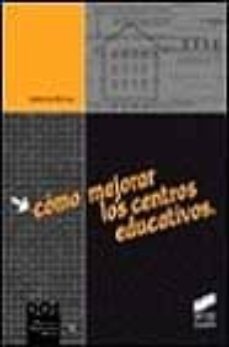Portada de COMO MEJORAR LOS CENTROS EDUCATIVOS