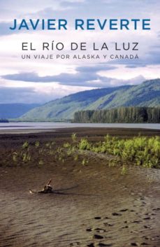 Portada de EL RIO DE LA LUZ: UN VIAJE POR ALASKA Y CANADA