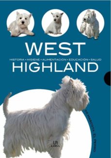Portada de WEST HIGHLAND: HISTORIA, HIGIENE, ALIMENTACION, EDUCACION Y SALUD