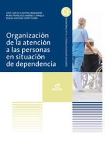 Portada de ORGANIZACION DE LA ATENCION A LAS PERSONAS EN SITUACION DE DEPENDENCIA GRADO MEDIO ATENCION A PERSONAS EN SITUACION DE