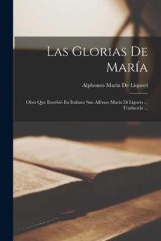 LAS GLORIAS DE MARÍA de ALPHONSO MARÍA DE LIQUORI | Casa del Libro