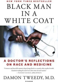 Libros electrónicos descargados y descargados BLACK MAN IN A WHITE COAT: A DOCTO S REFLECTIONS ON RACE AND MEDICINE