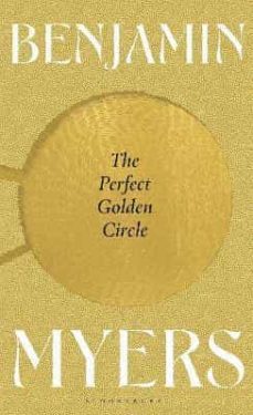 Descarga gratuita de libros electrónicos completos en pdf THE PERFECT GOLDEN CIRCLE de BENJAMIN MYERS in Spanish 9781526631442