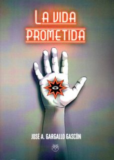 Libro en línea para descarga gratuita LA VIDA PROMETIDA (Literatura española) 9788412091342 MOBI de JOSE A GARGALLO GASCON