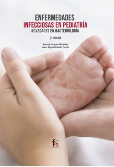 Descargar google books gratis ENFERMEDADES INFECCIOSAS EN PEDIATRIA: NOVEDADES EN BACTEROLOGIA (2ª ED.) de BEATRIZ GARNICA MARTINEZ