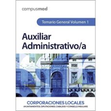 AUXILIAR ADMINISTRATIVO DE CORPORACIONES LOCALES. TEMARIO VOL. 1