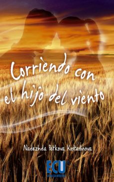 Los mejores foros de libros electrónicos descargar libros electrónicos CORRIENDO CON EL HIJO DEL VIENTO (Literatura española) 9788415787242 CHM de NADEZHDA PETKOVA KOSTADINOVA