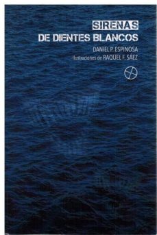 Descargar epub libros gratis SIRENAS DE DIENTES BLANCOS PDB de DANIEL PÉREZ ESPINOSA 9788417646042 (Spanish Edition)
