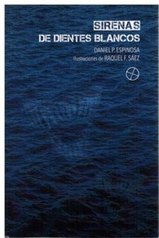 Descarga gratuita de libros de amazon kindle. SIRENAS DE DIENTES BLANCOS  9788417646042 de DANIEL PÉREZ ESPINOSA