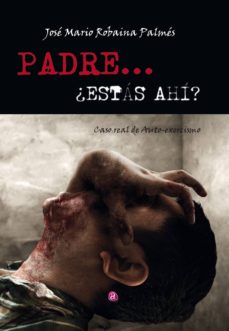 Los mejores libros descargables gratis PADRE... ¿ESTAS AHI? 9788417698942 (Literatura española) de JOSE MARIO ROBAINA PALMES 