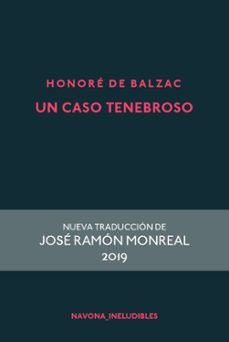 Ebooks descargas gratuitas UN CASO TENEBROSO en español 9788417978242 MOBI DJVU PDF de HONORE DE BALZAC