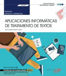 Descargando google ebooks kindle MANUAL. APLICACIONES INFORMÁTICAS DE TRATAMIENTO DE TEXTOS (TRANS VERSAL: UF0320). GESTIÓN CONTABLE Y GESTIÓN ADMINISTRATIVA PARA AUDITORÍA (ADGD0108). CERTIFICADOS DE PROFESIONALIDAD (Spanish Edition) RTF PDB iBook